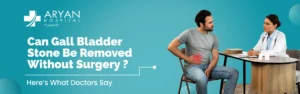 Can Gall Bladder Stone Be Removed Without Surgery? Here’s What Doctors Say