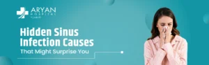 Hidden Sinus Infection Causes That Might Surprise You