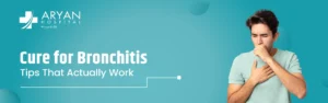 Cure for Bronchitis: Tips That Actually Work