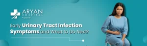 Early Urinary Tract Infection Symptoms and What to Do Next